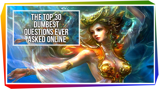 The Top 30 Dumbest Questions Ever Asked Online