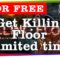 Killing floor for free