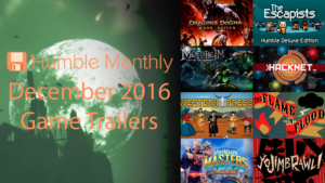 Humble Bundle Monthly December 2016 Game Trailers