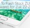 How To Flash Stock ZUI rom (firmware) for Zuk Z2 Z2131