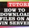 How to download files on a Windows Core Server
