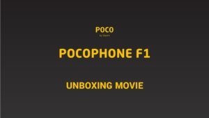 Pocophone f1 unboxing movie
